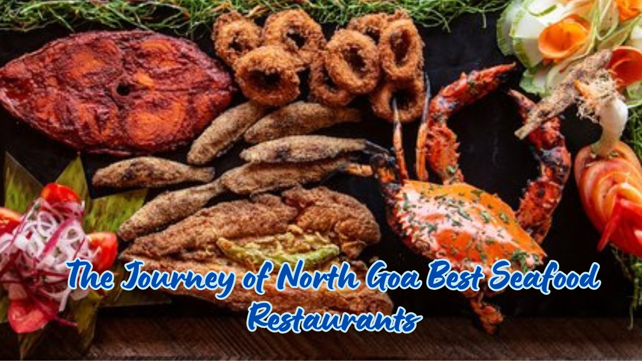 The Journey of North Goa Best Seafood Restaurants